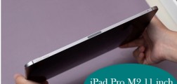 6 bí kíp xử lý hiệu quả 100% iPad Pro M2 11 inch bị nóng máy