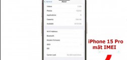 Tuyệt chiêu khắc phục lỗi iPhone 15 Pro mất IMEI hiệu quả 100% 