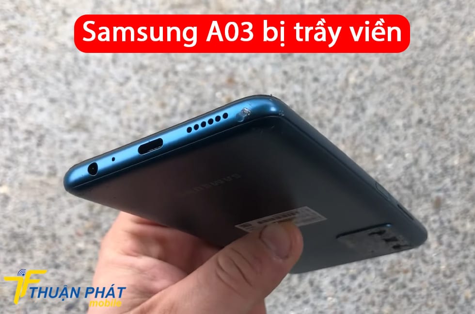 Samsung A03 bị trầy viền