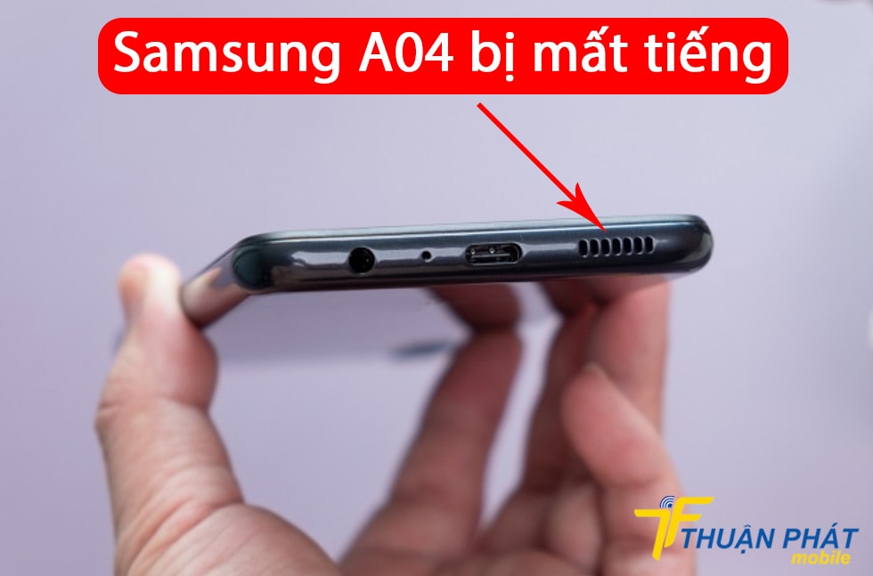 Samsung A04 bị mất tiếng