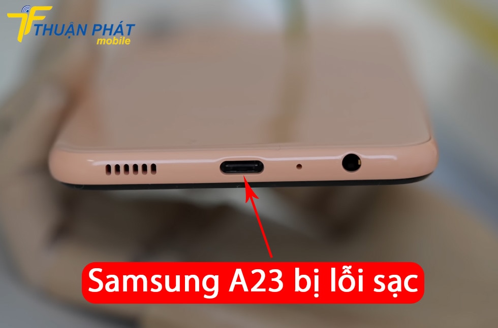 Samsung A23 bị lỗi sạc