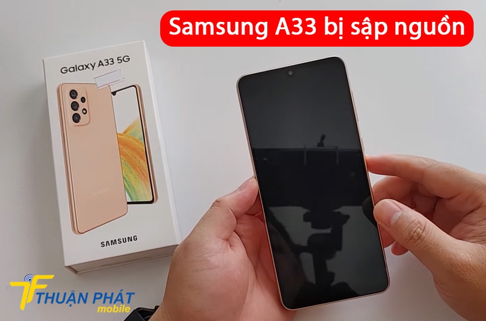 Samsung A33 bị sập nguồn