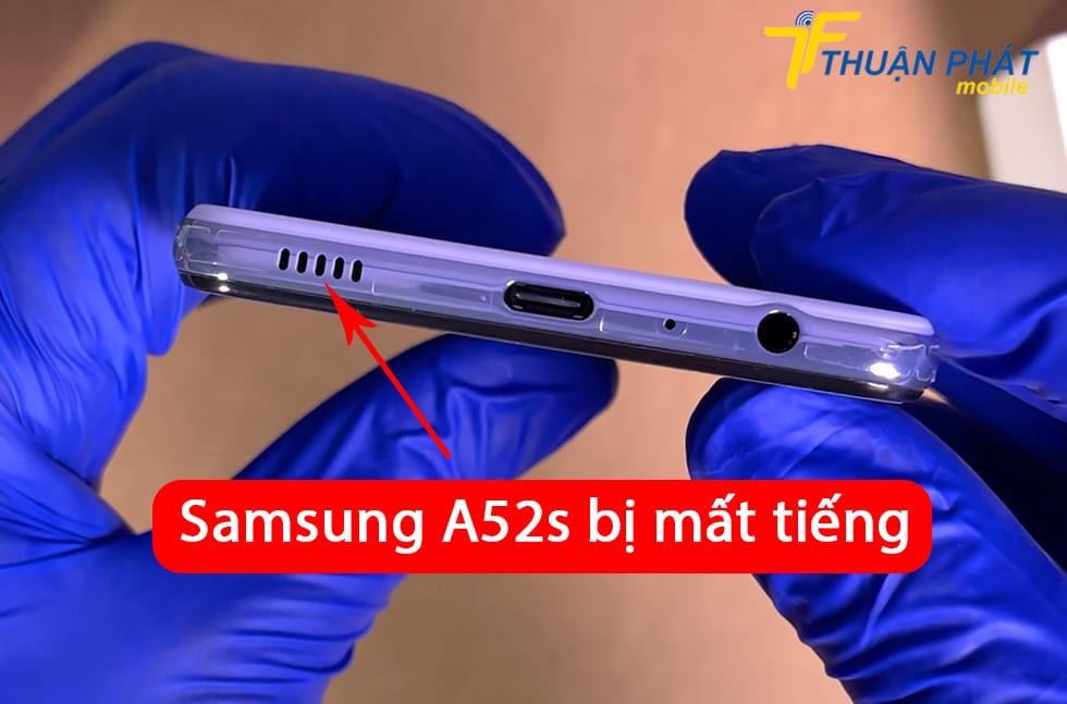 Samsung A52s bị mất tiếng