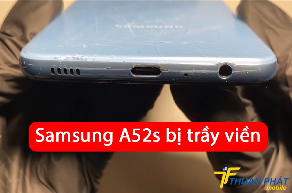 Samsung A52s bị trầy viền