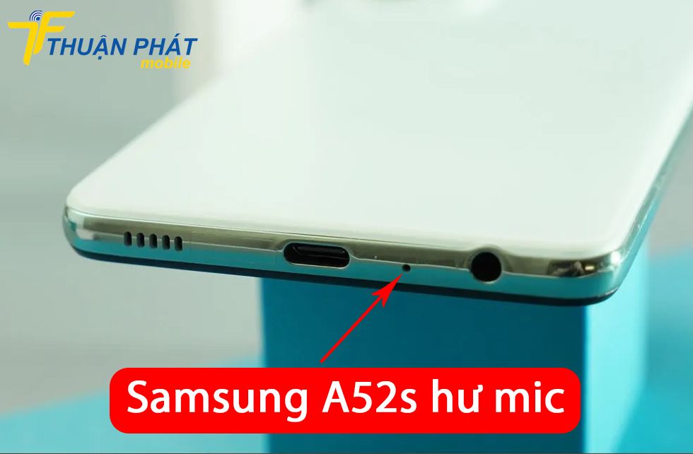 Samsung A52s hư mic