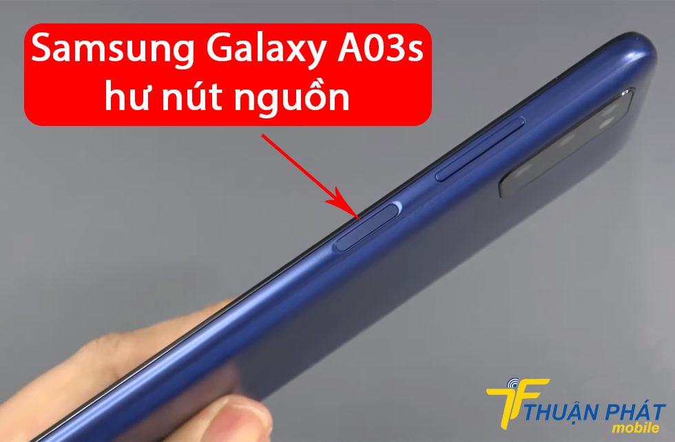 Samsung Galaxy A03s hư nút nguồn