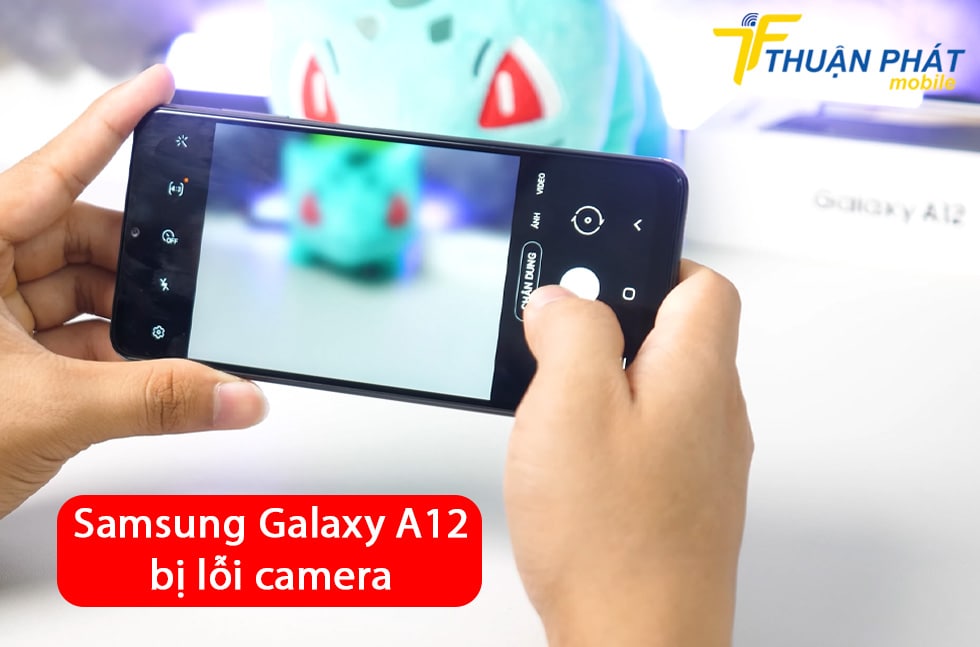 Samsung Galaxy A12 bị lỗi camera