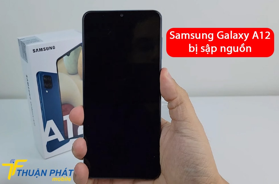 Samsung Galaxy A12 bị sập nguồn