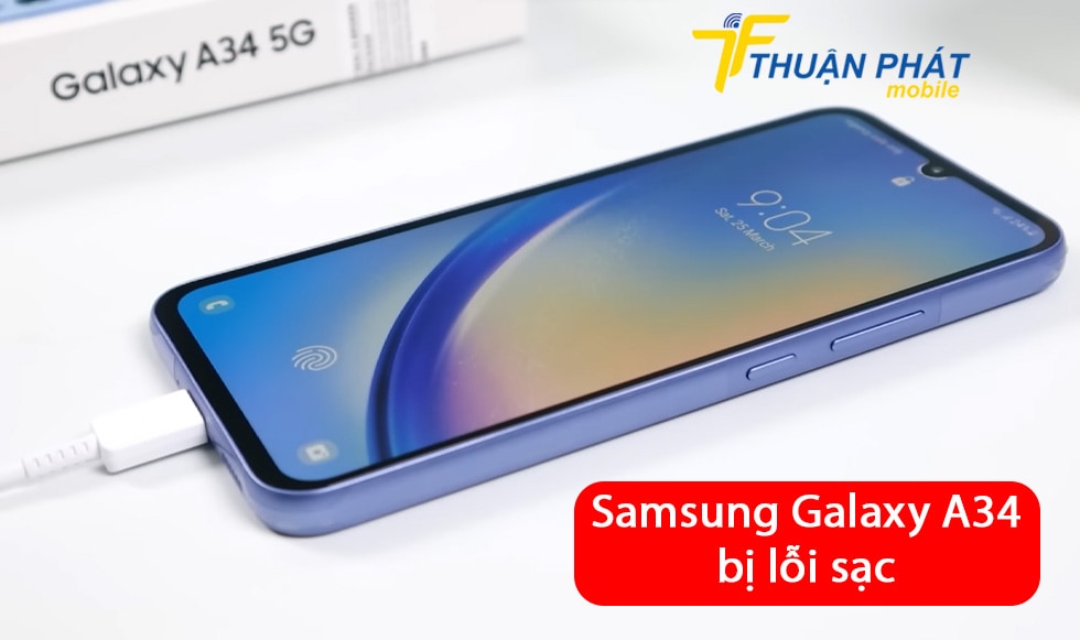 Samsung Galaxy A34 bị lỗi sạc