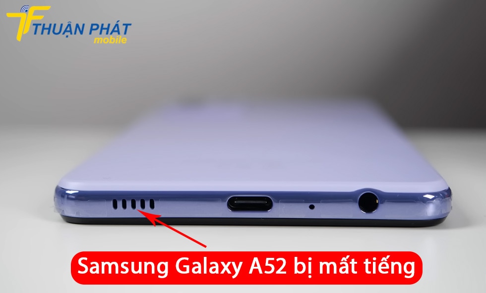 Samsung Galaxy A52 bị mất tiếng
