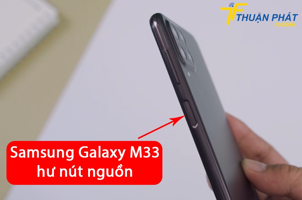 Samsung Galaxy M33 hư nút nguồn