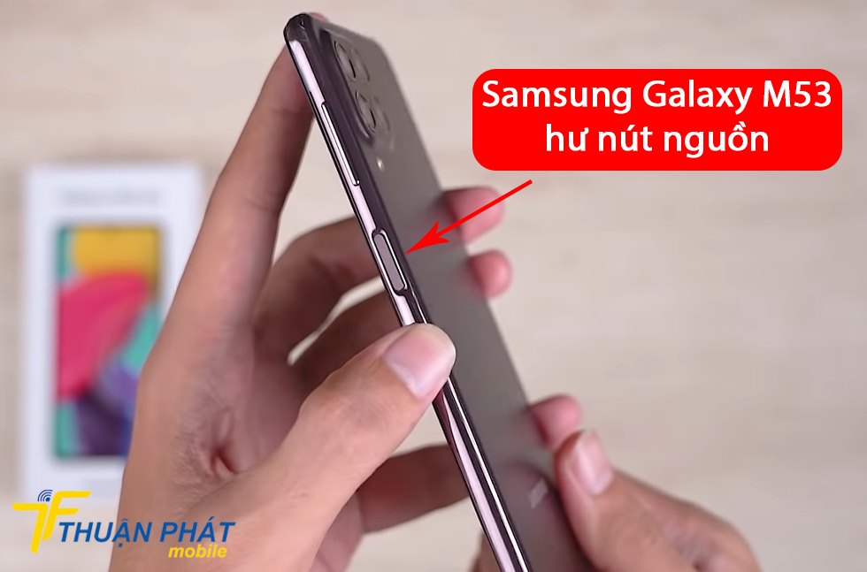 Samsung Galaxy M53 hư nút nguồn
