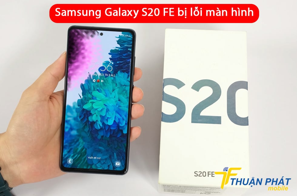 Samsung Galaxy S20 FE bị lỗi màn hình