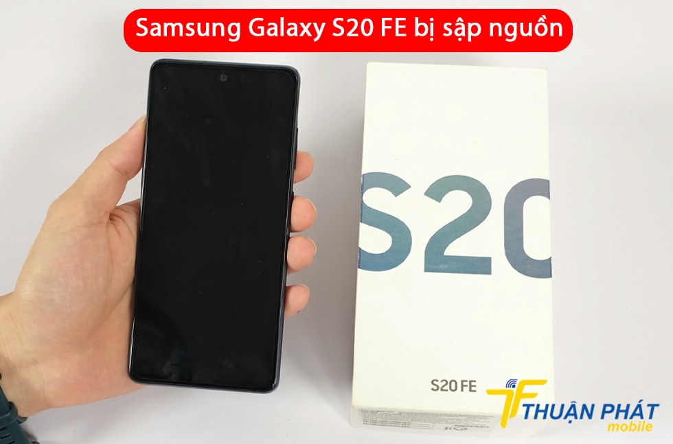 Samsung Galaxy S20 FE bị sập nguồn