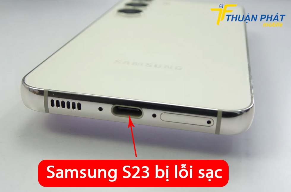 Samsung Galaxy S23 bị lỗi sạc