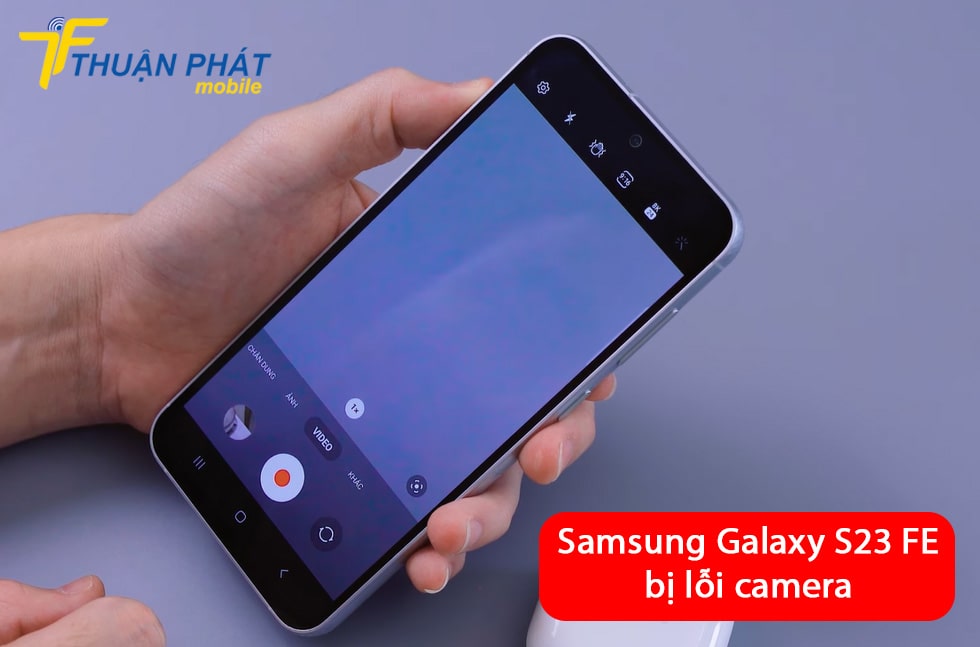 Samsung Galaxy S23 FE bị lỗi camera