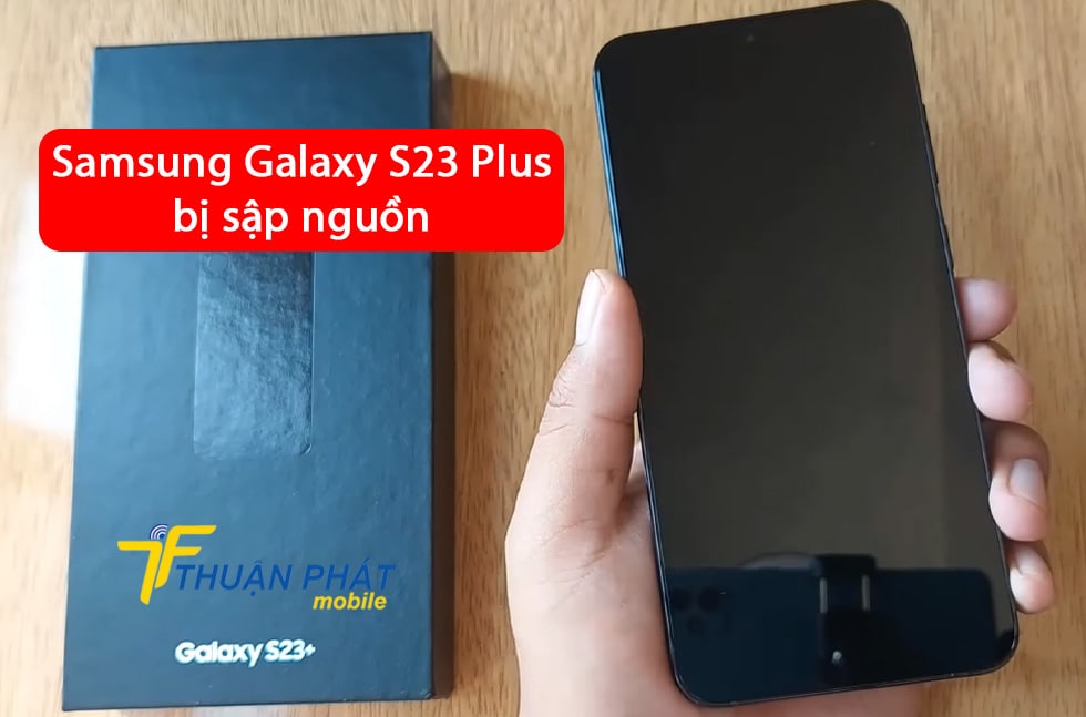 Samsung Galaxy S23 Plus bị sập nguồn