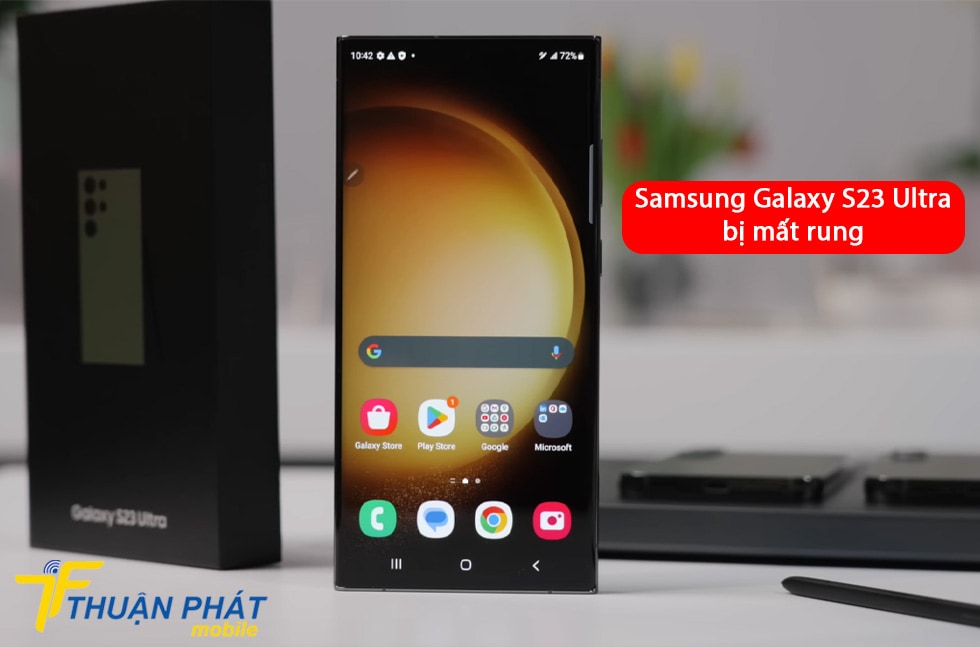 Samsung Galaxy S23 Ultra bị mất rung