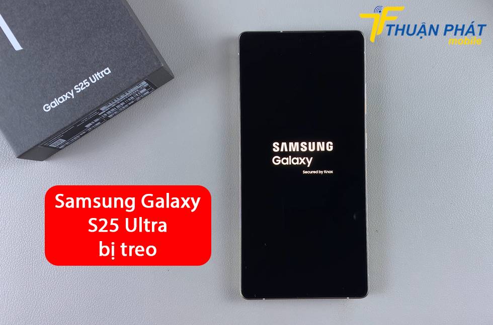 Samsung Galaxy S25 Ultra bị treo