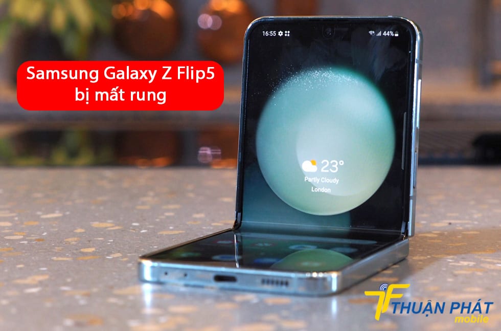 Samsung Galaxy Z Flip5 bị mất rung