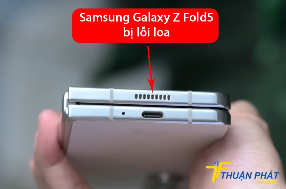 Samsung Galaxy Z Fold5 bị lỗi loa