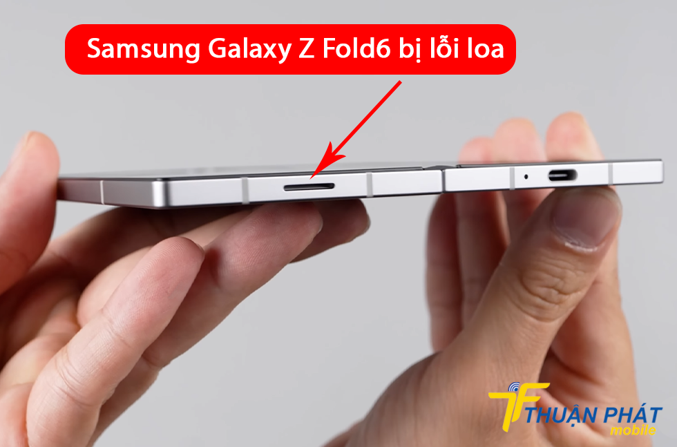 Samsung Galaxy Z Fold6 bị lỗi loa