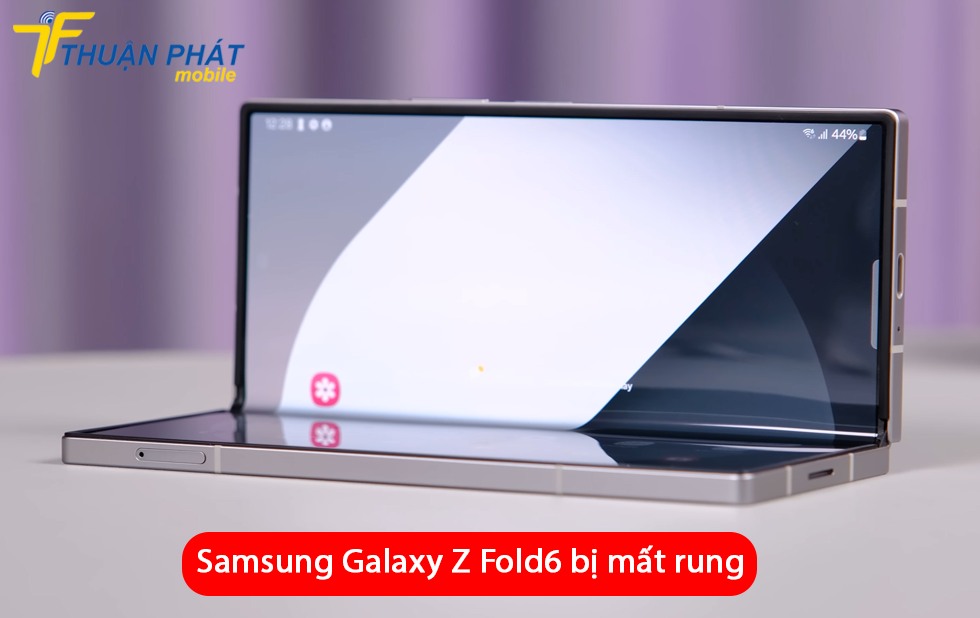 Samsung Galaxy Z Fold6 bị mất rung