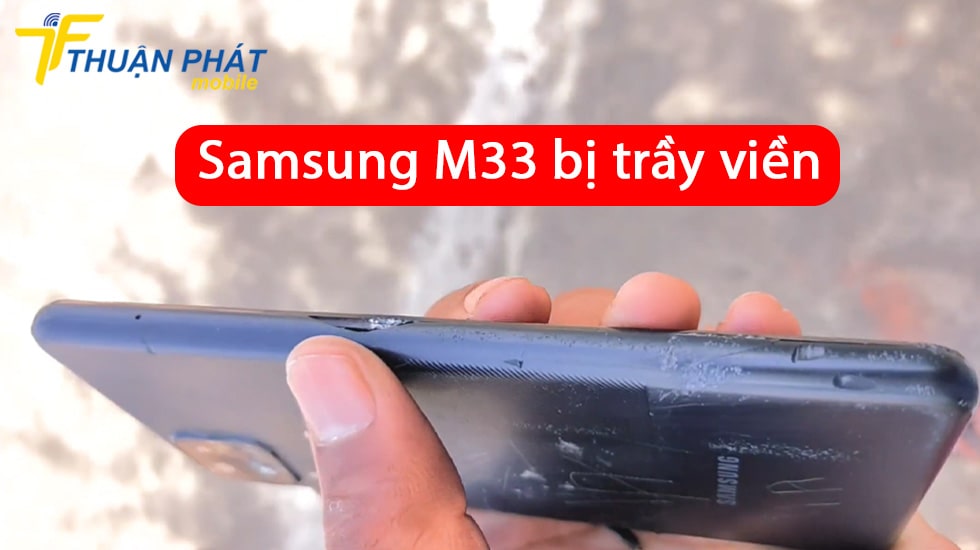 Samsung M33 bị trầy viền