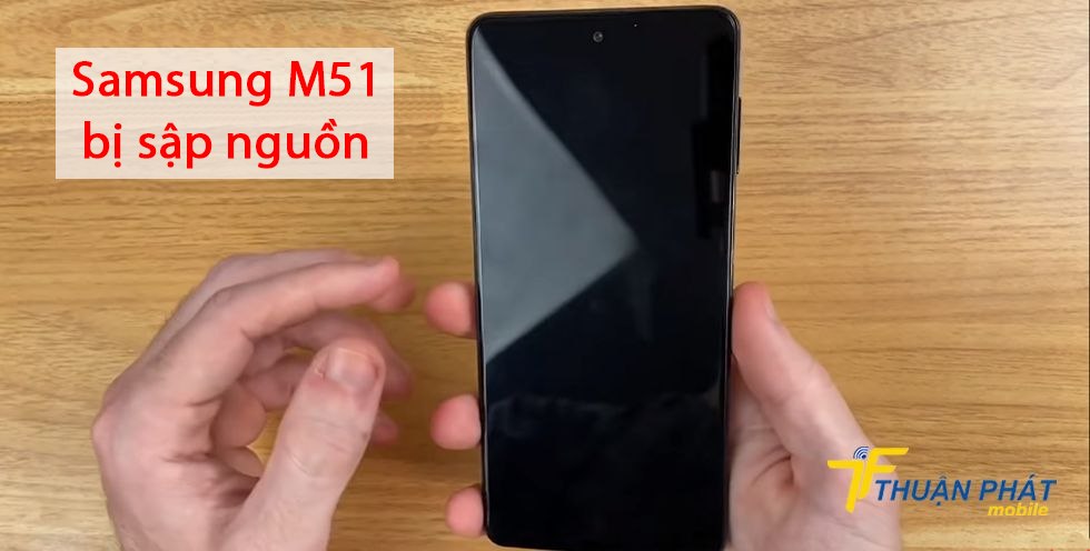 Samsung M51 bị sập nguồn