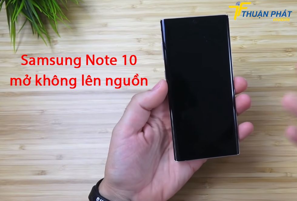 Samsung Note 10 mở không lên nguồn
