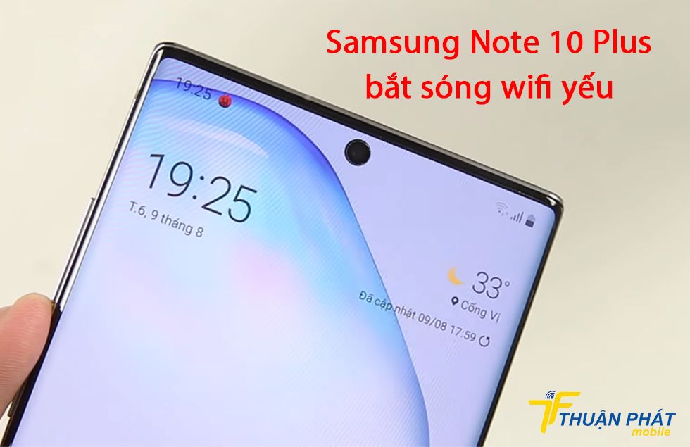 Samsung Note 10 Plus bắt sóng wifi yếu
