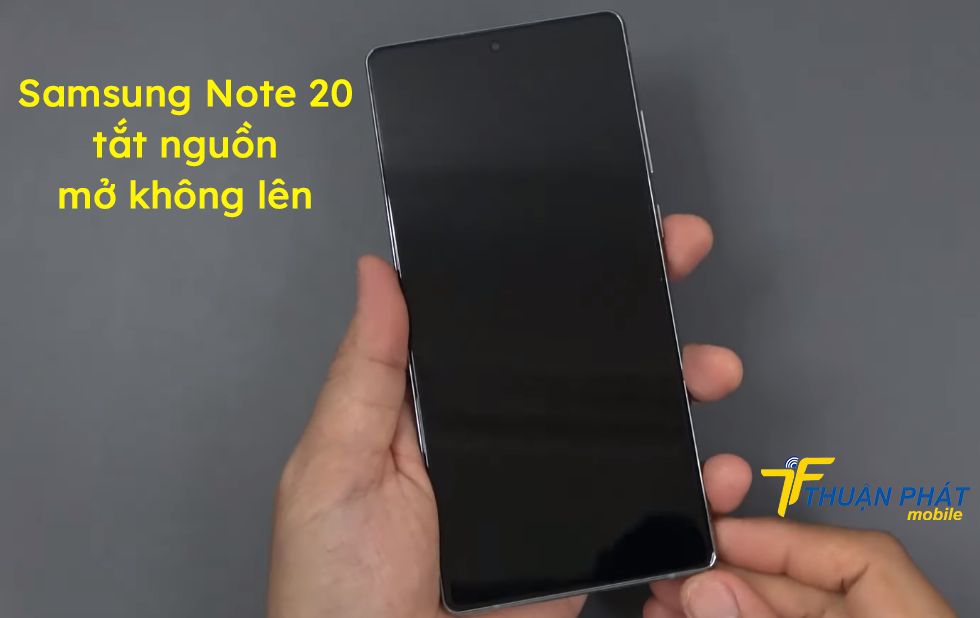 Samsung Note 20 tắt nguồn mở không lên