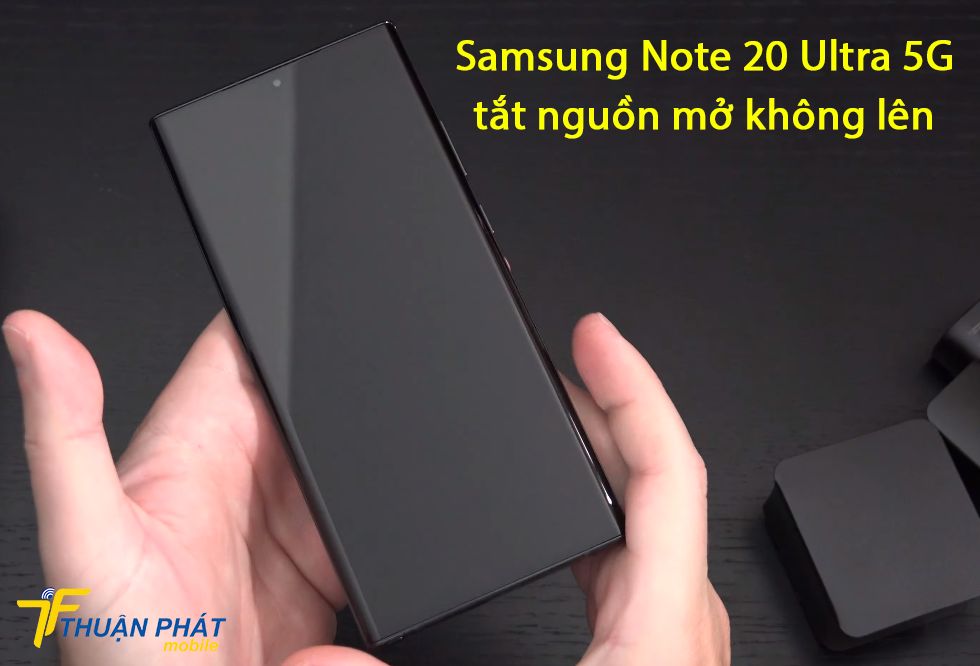 Samsung Note 20 Ultra 5G tắt nguồn mở không lên
