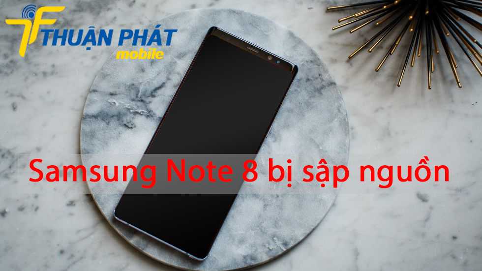 Samsung Note 8 bị sập nguồn