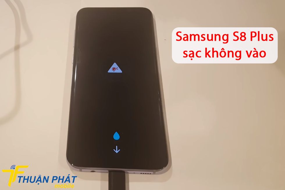 Samsung S8 Plus sạc không vào