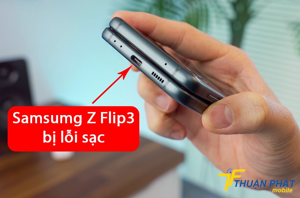 Samsung Z Flip3 bị lỗi sạc