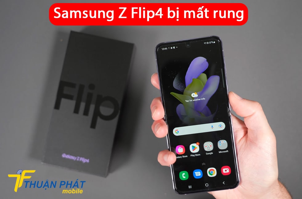 Samsung Z Flip4 bị mất rung