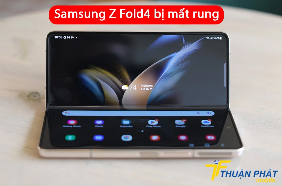 Samsung Z Fold4 bị mất rung