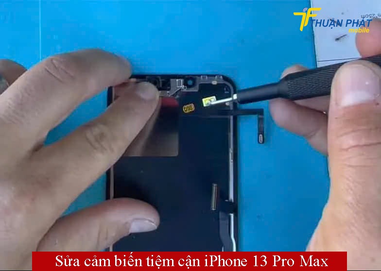 Sửa cảm biến tiệm cận iPhone 13 Pro Max