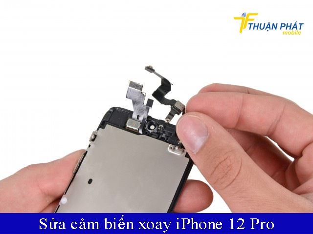 Sửa cảm biến xoay iPhone 12 