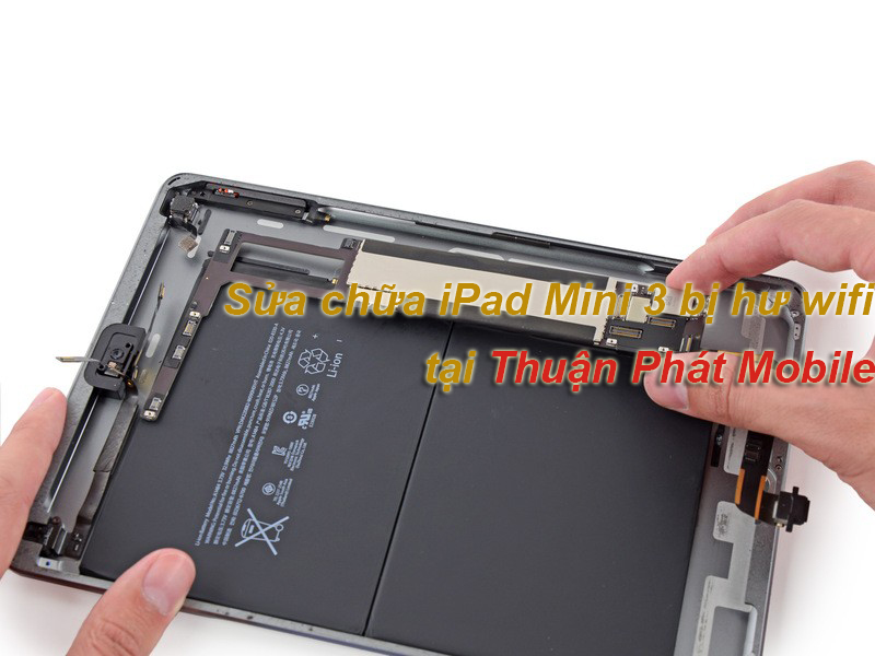 Sửa chữa ipad mini 3 bị hư wifi tại Thuận Phát Mobile