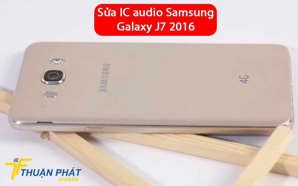 Sửa IC audio Samsung Galaxy J7 2016