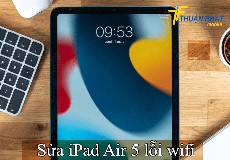 Sửa iPad Air 5 lỗi wifi