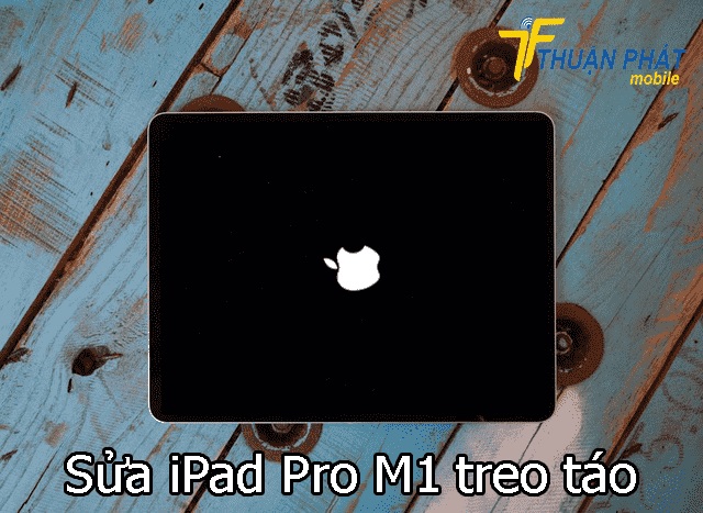 Sửa iPad Pro M1 treo táo