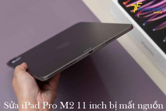 Sửa iPad Pro M2 11 inch bị mất nguồn