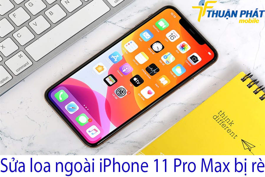 Sửa loa ngoài iPhone 11 Pro Max bị rè
