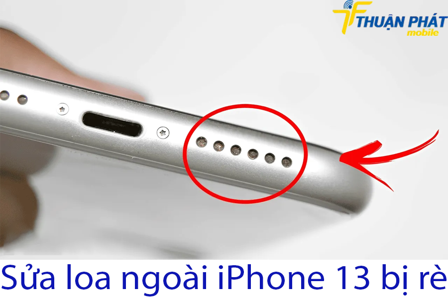 Sửa loa ngoài iPhone 13 bị rè