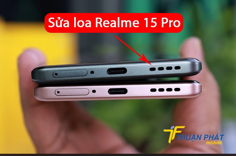 Sửa loa Realme 15 Pro