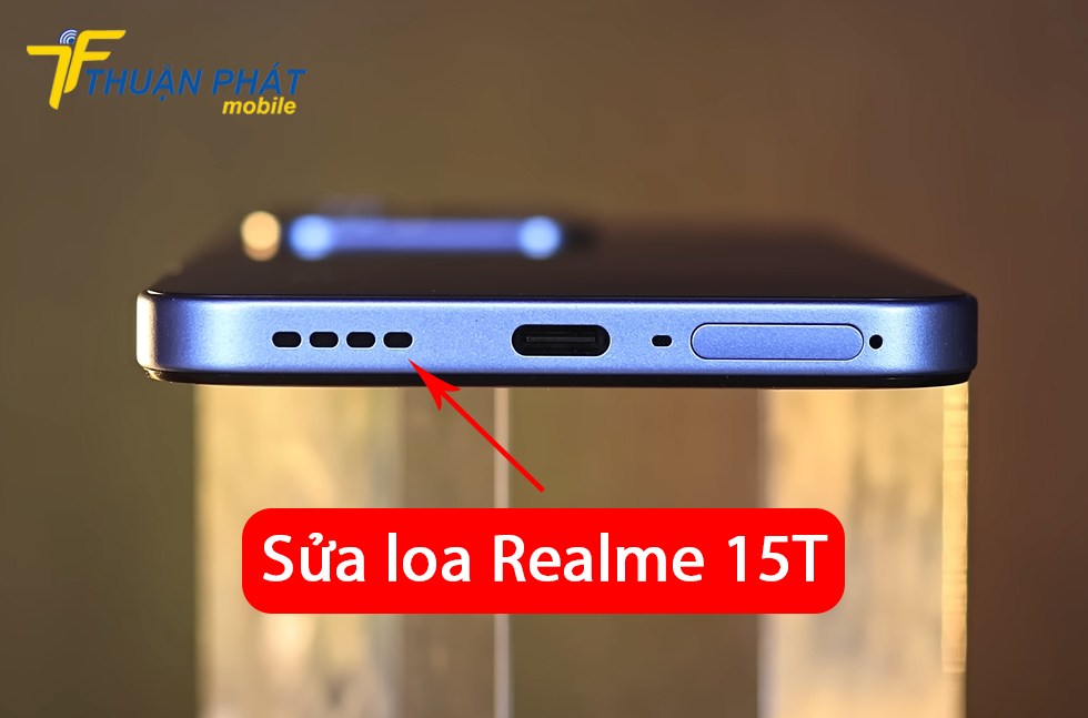 Sửa loa Realme 15T