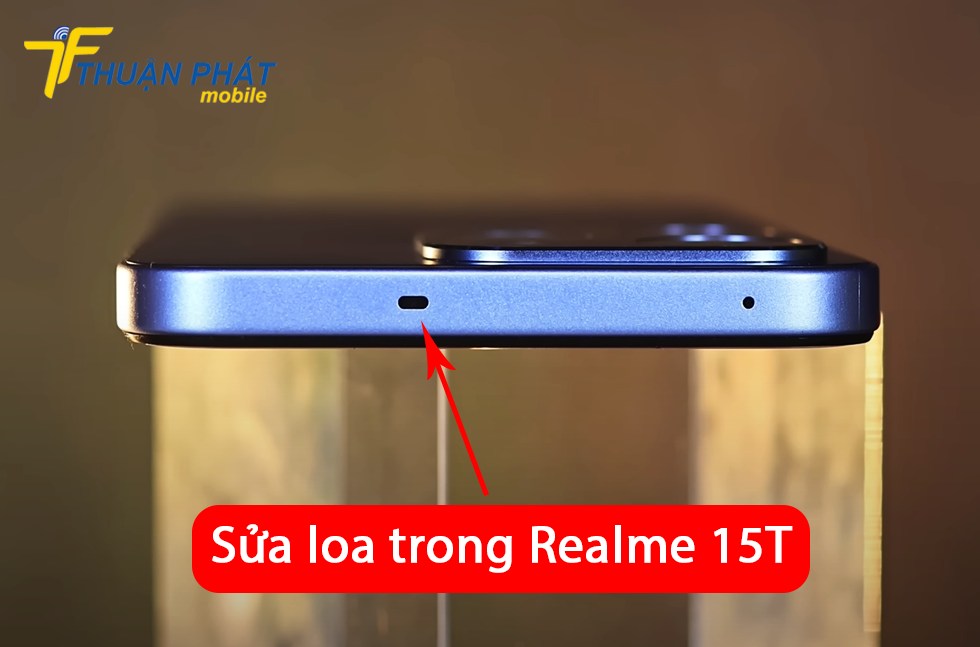 Sửa loa trong Realme 15T